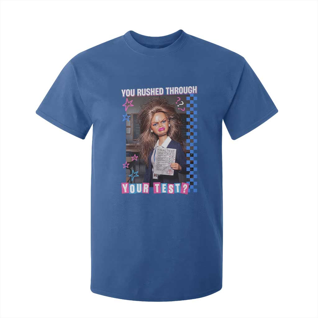 Sarcastic You Rushed Through Your Test Doll Meme T Shirt For Kid Teacher Reaction Humor Final Exams TS02 Royal Blue Print Your Wear