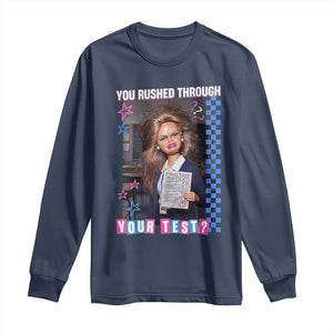 Sarcastic You Rushed Through Your Test Doll Meme Long Sleeve Shirt Teacher Reaction Humor Final Exams TS02 Navy Print Your Wear