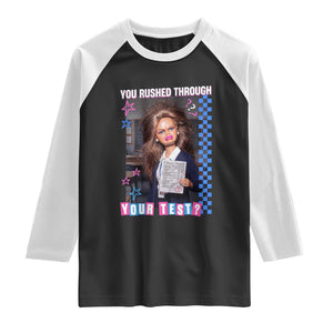 Sarcastic You Rushed Through Your Test Doll Meme Raglan Shirt Teacher Reaction Humor Final Exams TS02 Black White Print Your Wear