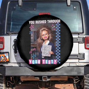 Sarcastic You Rushed Through Your Test Doll Meme Spare Tire Cover Teacher Reaction Humor Final Exams TS02 No hole Black Print Your Wear