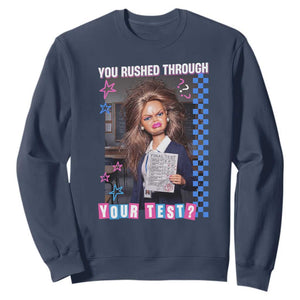 Sarcastic You Rushed Through Your Test Doll Meme Sweatshirt Teacher Reaction Humor Final Exams TS02 Navy Print Your Wear