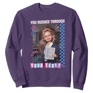 Sarcastic You Rushed Through Your Test Doll Meme Sweatshirt Teacher Reaction Humor Final Exams TS02 Purple Print Your Wear