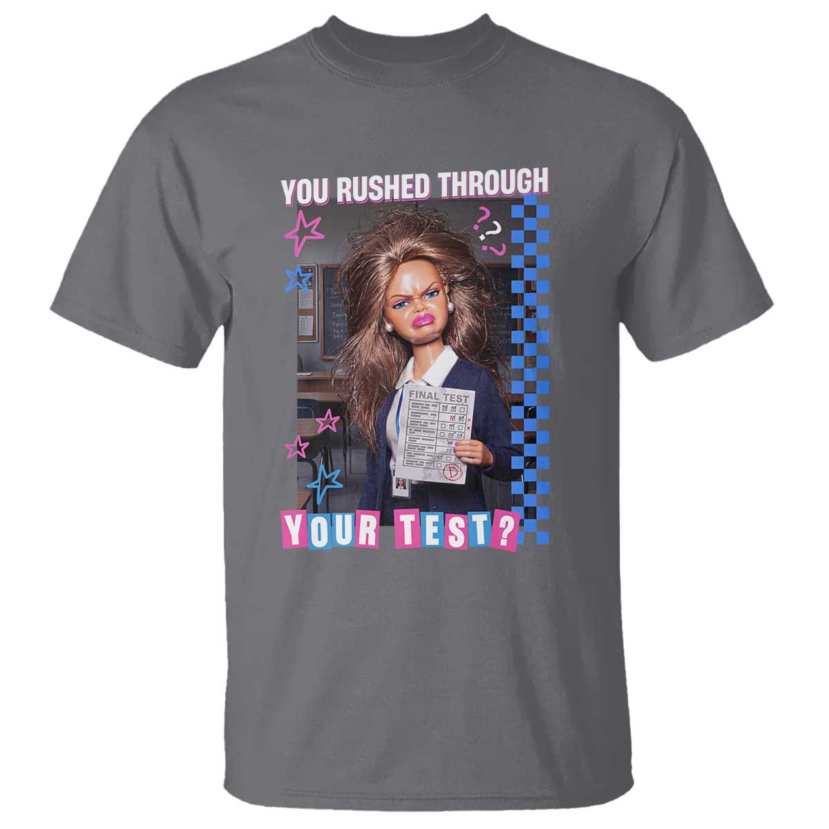 Sarcastic You Rushed Through Your Test Doll Meme T Shirt Teacher Reaction Humor Final Exams TS02 Charcoal Print Your Wear