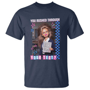 Sarcastic You Rushed Through Your Test Doll Meme T Shirt Teacher Reaction Humor Final Exams TS02 Navy Print Your Wear