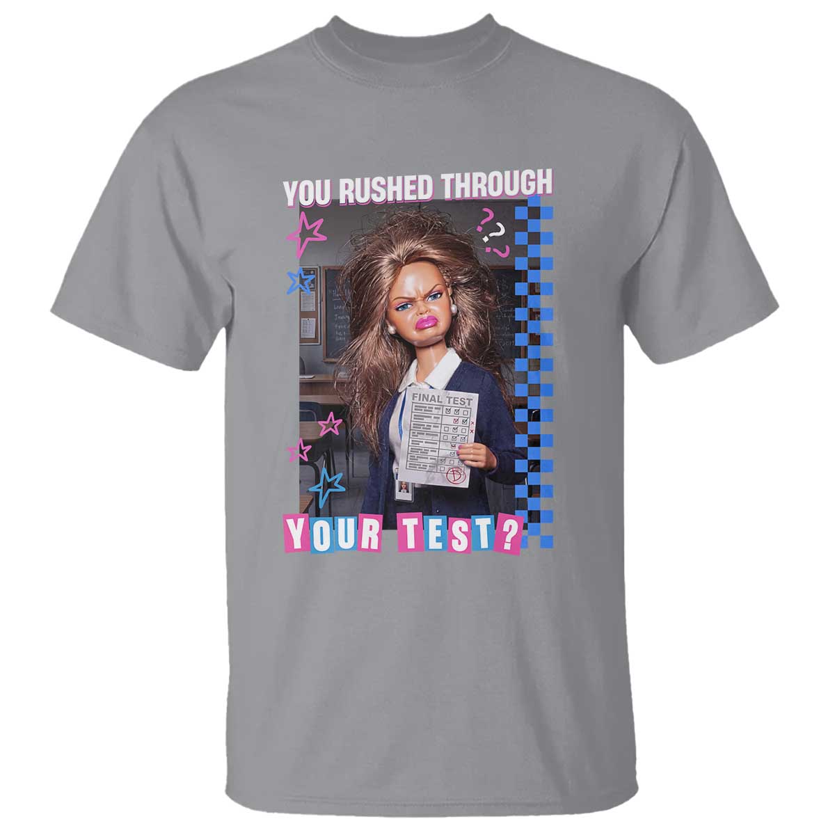 Sarcastic You Rushed Through Your Test Doll Meme T Shirt Teacher Reaction Humor Final Exams TS02 Sport Gray Print Your Wear