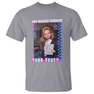 Sarcastic You Rushed Through Your Test Doll Meme T Shirt Teacher Reaction Humor Final Exams TS02 Sport Gray Print Your Wear