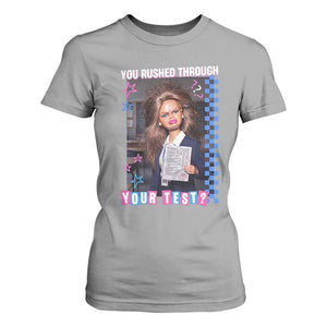 Sarcastic You Rushed Through Your Test Doll Meme T Shirt For Women Teacher Reaction Humor Final Exams TS02 Sport Gray Print Your Wear
