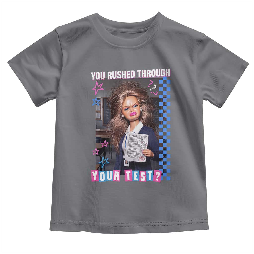 Sarcastic You Rushed Through Your Test Doll Meme Toddler T Shirt Teacher Reaction Humor Final Exams TS02 Charcoal Print Your Wear
