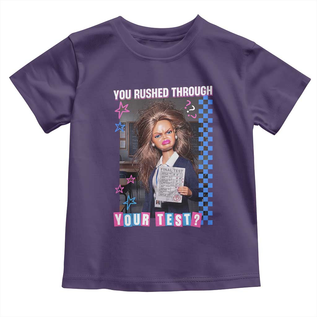 Sarcastic You Rushed Through Your Test Doll Meme Toddler T Shirt Teacher Reaction Humor Final Exams TS02 Purple Print Your Wear