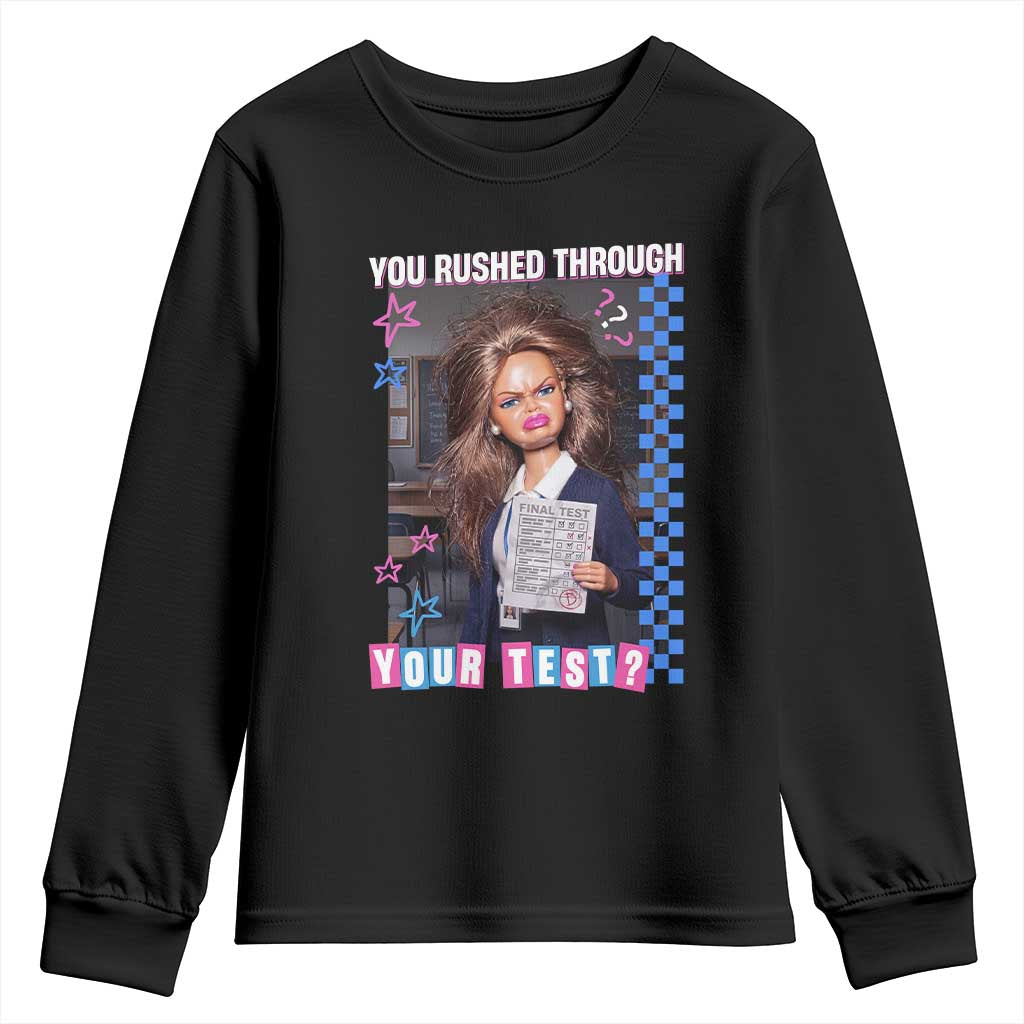 Sarcastic You Rushed Through Your Test Doll Meme Youth Sweatshirt Teacher Reaction Humor Final Exams TS02 Black Print Your Wear