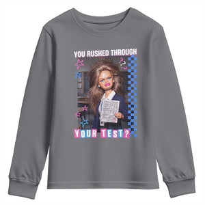 Sarcastic You Rushed Through Your Test Doll Meme Youth Sweatshirt Teacher Reaction Humor Final Exams TS02 Charcoal Print Your Wear