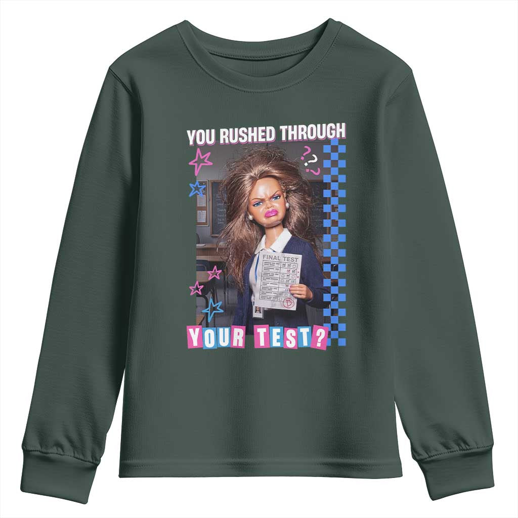 Sarcastic You Rushed Through Your Test Doll Meme Youth Sweatshirt Teacher Reaction Humor Final Exams TS02 Dark Forest Green Print Your Wear