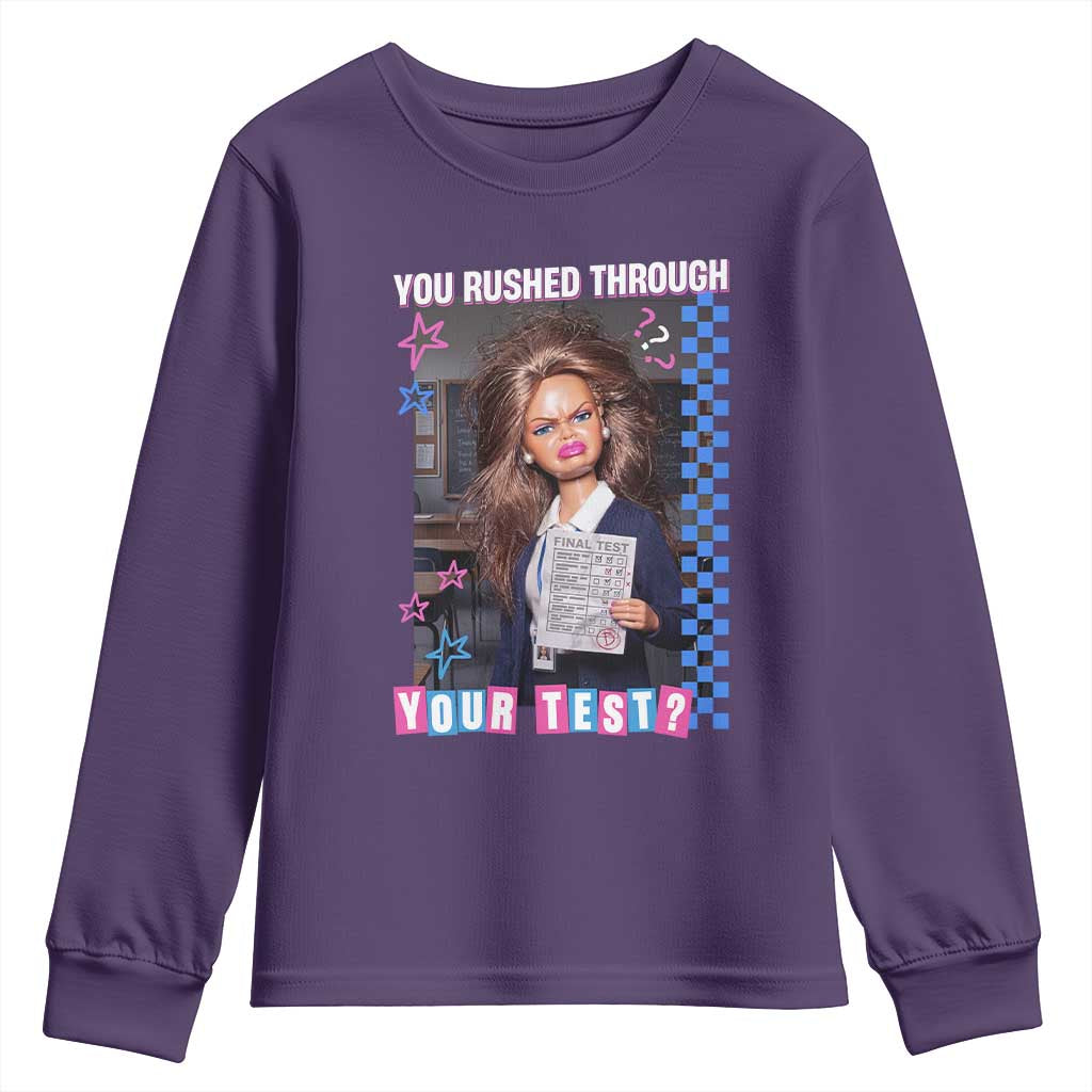 Sarcastic You Rushed Through Your Test Doll Meme Youth Sweatshirt Teacher Reaction Humor Final Exams TS02 Purple Print Your Wear