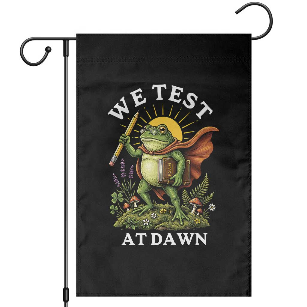 We Test At Dawn Heroic Frog Cottagecore Garden Flag Vintage Teacher Student Motivational Testing Day TS02 Black Print Your Wear