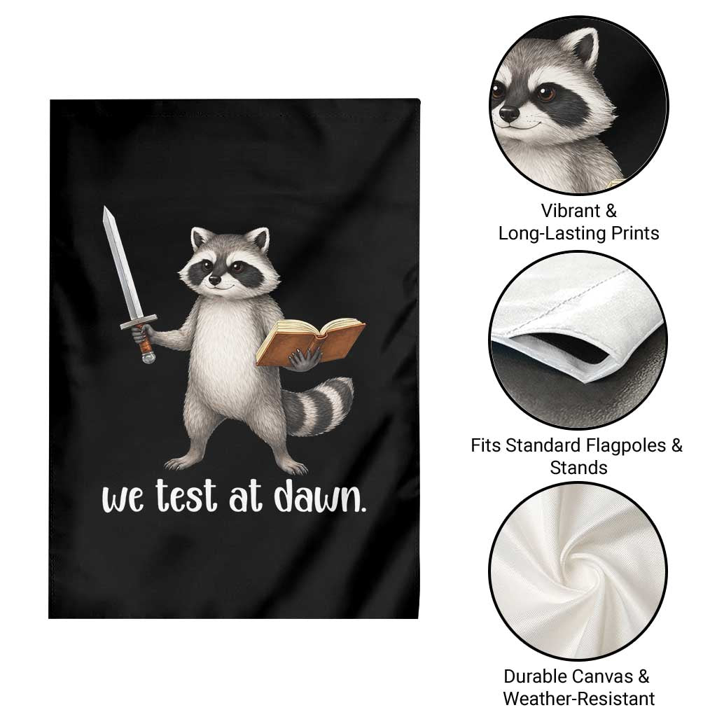 We Test At Dawn Raccoon Warrior Garden Flag Funny Student Teacher Exam Motivation TS02 Print Your Wear