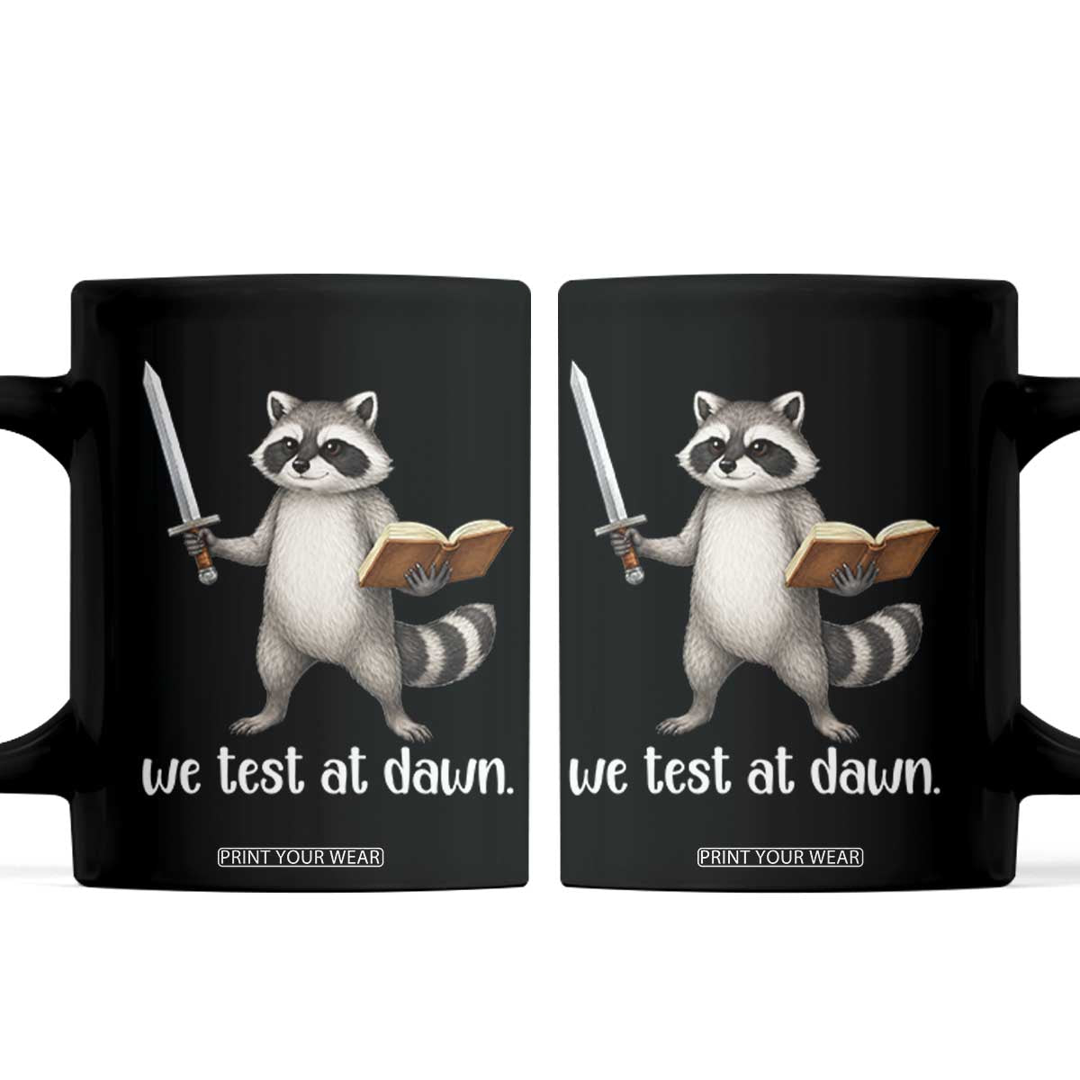 We Test At Dawn Raccoon Warrior Coffee Mug Funny Student Teacher Exam Motivation TS02 Black Print Your Wear