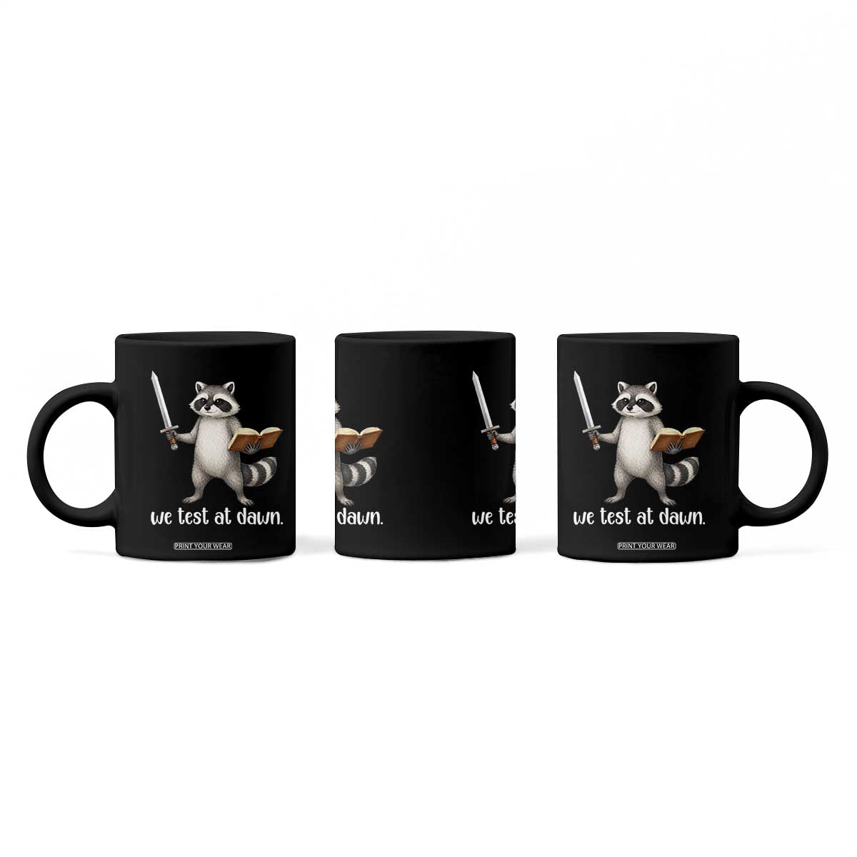 We Test At Dawn Raccoon Warrior Coffee Mug Funny Student Teacher Exam Motivation TS02 Print Your Wear