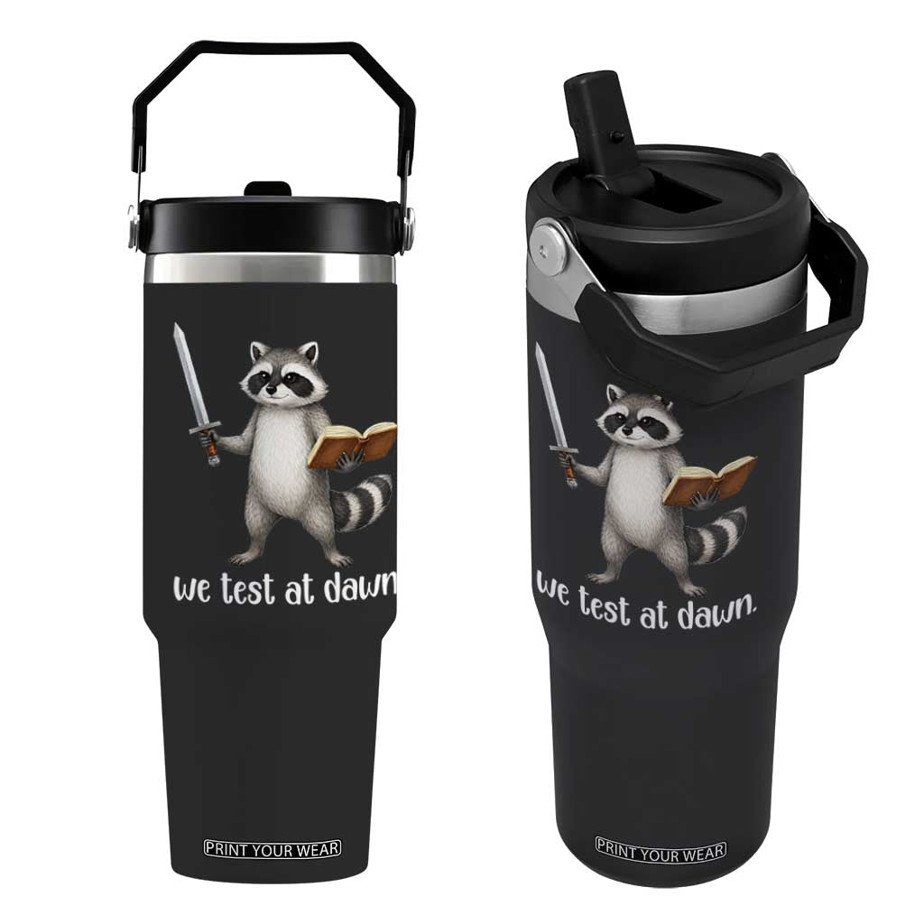 We Test At Dawn Raccoon Warrior Flip Straw Tumbler Funny Student Teacher Exam Motivation TS02 One Size: 30 oz Black Print Your Wear