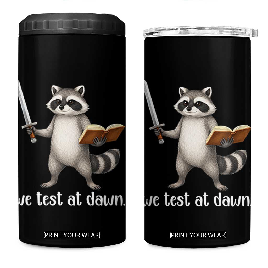 We Test At Dawn Raccoon Warrior 4 in 1 Can Cooler Tumbler Funny Student Teacher Exam Motivation TS02 One Size: 16 oz Black Print Your Wear