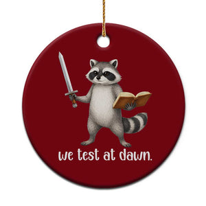 We Test At Dawn Raccoon Warrior Ceramic Ornament Funny Student Teacher Exam Motivation TS02 1pc Red Print Your Wear