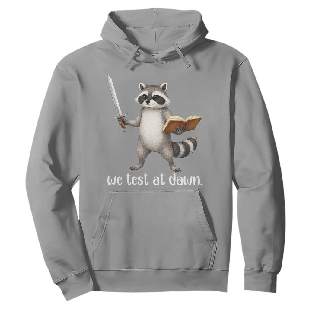 We Test At Dawn Raccoon Warrior Hoodie Funny Student Teacher Exam Motivation TS02 Sport Gray Print Your Wear