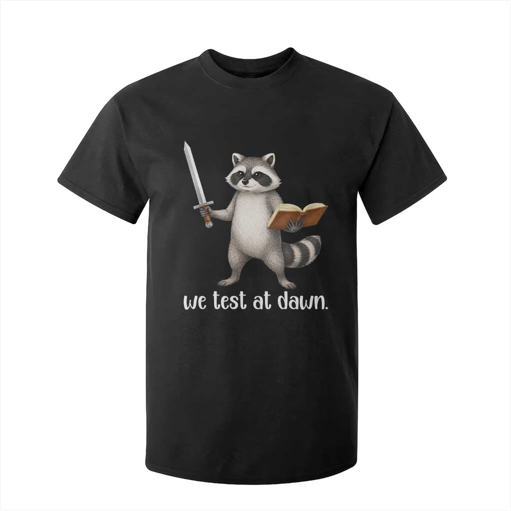 We Test At Dawn Raccoon Warrior T Shirt For Kid Funny Student Teacher Exam Motivation TS02 Black Print Your Wear