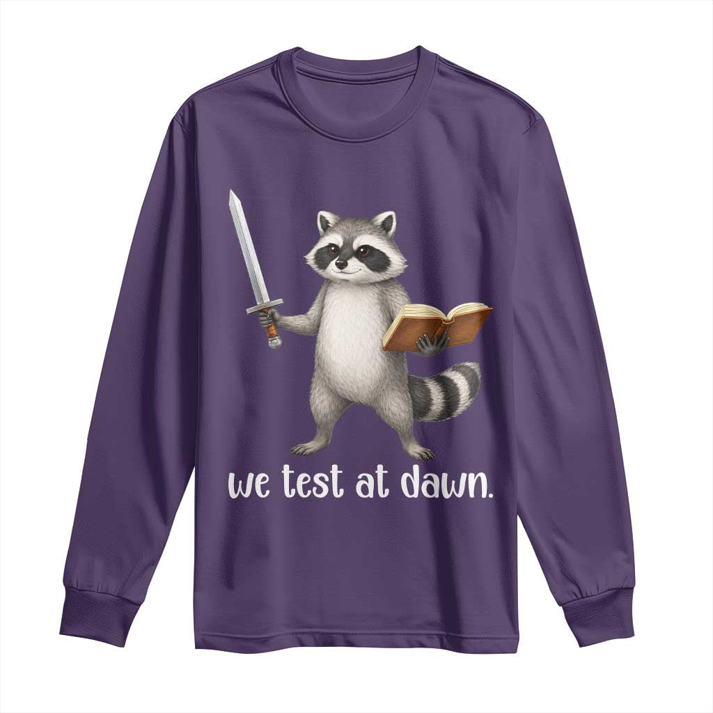 We Test At Dawn Raccoon Warrior Long Sleeve Shirt Funny Student Teacher Exam Motivation TS02 Purple Print Your Wear