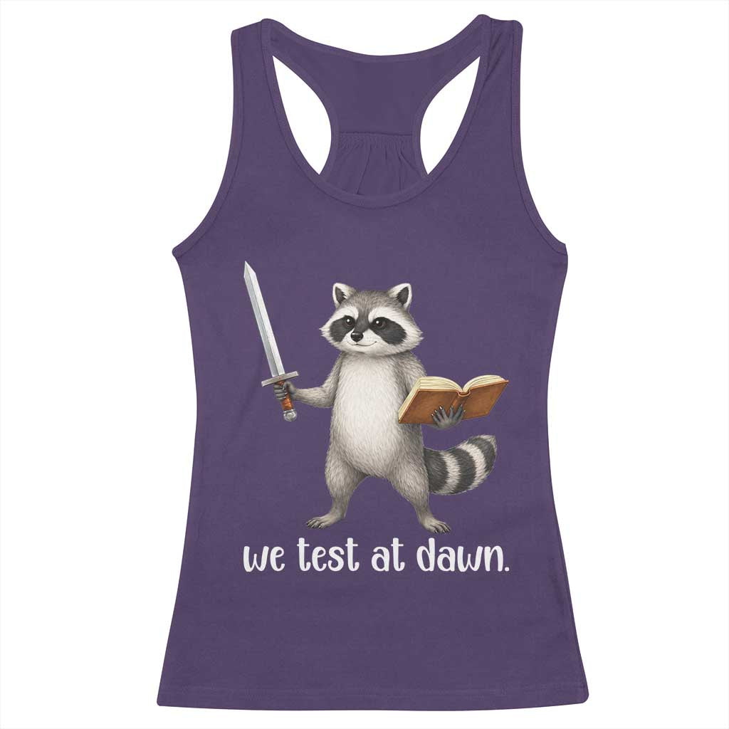 We Test At Dawn Raccoon Warrior Racerback Tank Top Funny Student Teacher Exam Motivation TS02 Purple Print Your Wear