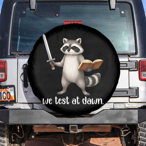 We Test At Dawn Raccoon Warrior Spare Tire Cover Funny Student Teacher Exam Motivation TS02 No hole Black Print Your Wear
