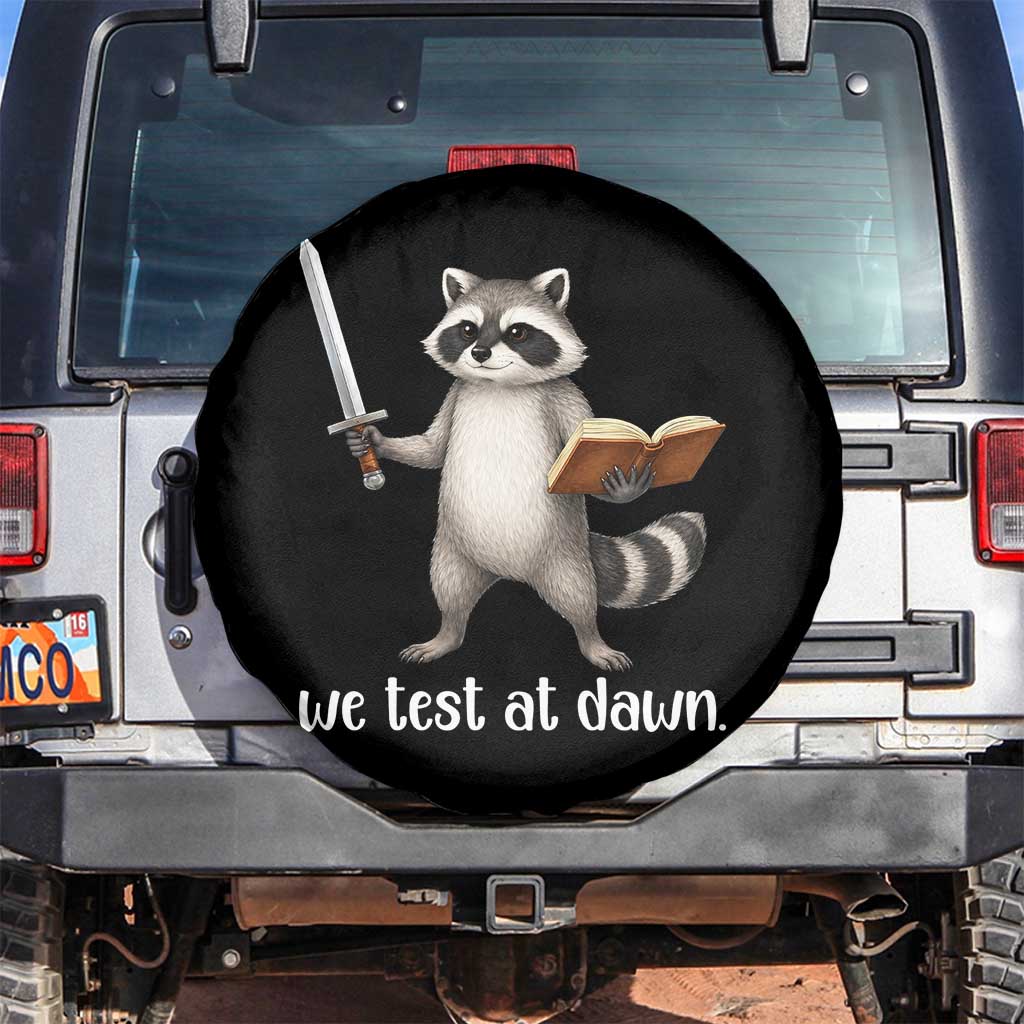 We Test At Dawn Raccoon Warrior Spare Tire Cover Funny Student Teacher Exam Motivation TS02 No hole Black Print Your Wear