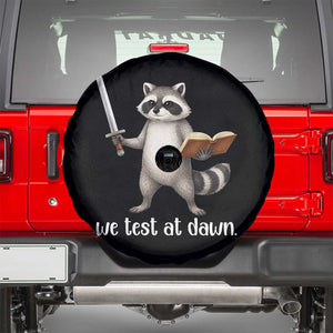 We Test At Dawn Raccoon Warrior Spare Tire Cover Funny Student Teacher Exam Motivation TS02 Black Print Your Wear
