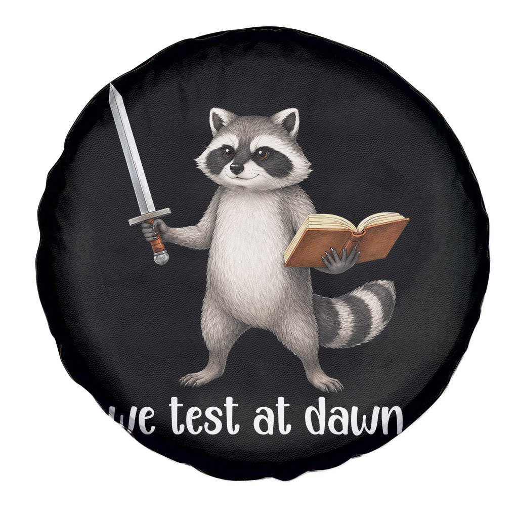 We Test At Dawn Raccoon Warrior Spare Tire Cover Funny Student Teacher Exam Motivation TS02 Print Your Wear