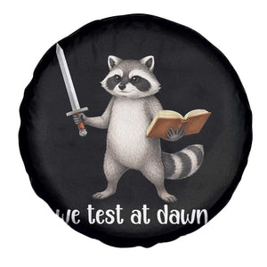We Test At Dawn Raccoon Warrior Spare Tire Cover Funny Student Teacher Exam Motivation TS02 Print Your Wear