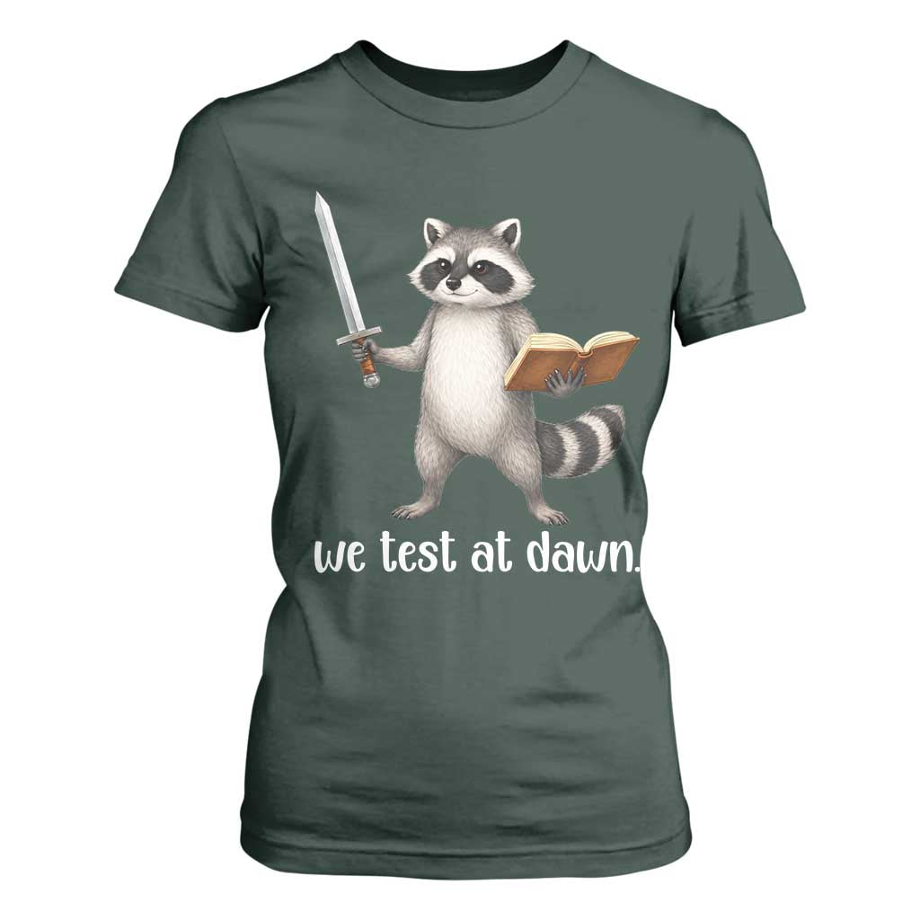 We Test At Dawn Raccoon Warrior T Shirt For Women Funny Student Teacher Exam Motivation TS02 Dark Forest Green Print Your Wear