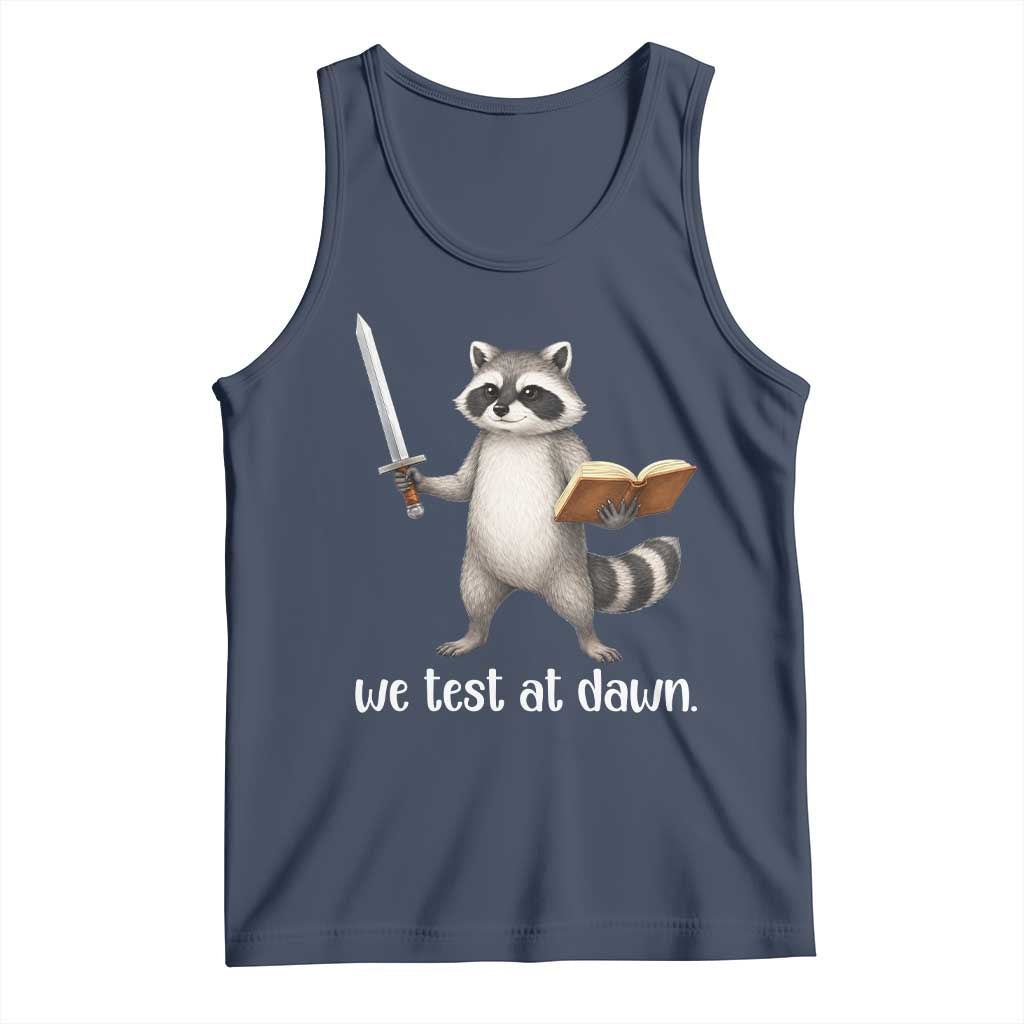 We Test At Dawn Raccoon Warrior Tank Top Funny Student Teacher Exam Motivation TS02 Navy Print Your Wear