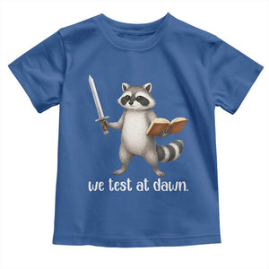 We Test At Dawn Raccoon Warrior Toddler T Shirt Funny Student Teacher Exam Motivation TS02 Royal Blue Print Your Wear