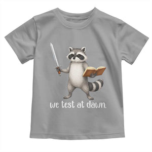 We Test At Dawn Raccoon Warrior Toddler T Shirt Funny Student Teacher Exam Motivation TS02 Sport Gray Print Your Wear
