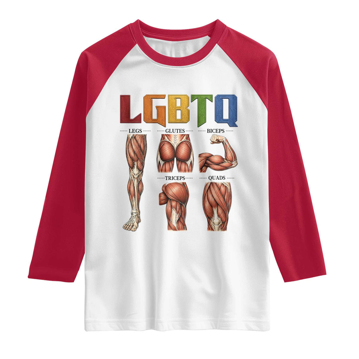 LGBTQ Acronym Funny Fitness Gym Rainbow Muscle Graphic Raglan Shirt Legs Glutes Biceps Triceps Quads TS02 White Red Print Your Wear