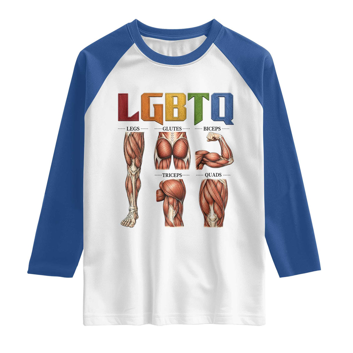 LGBTQ Acronym Funny Fitness Gym Rainbow Muscle Graphic Raglan Shirt Legs Glutes Biceps Triceps Quads TS02 White Royal Print Your Wear
