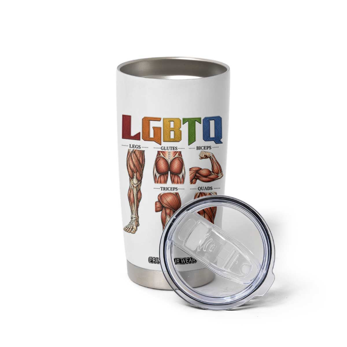LGBTQ Acronym Funny Fitness Gym Rainbow Muscle Graphic Tumbler Cup Legs Glutes Biceps Triceps Quads TS02 Print Your Wear