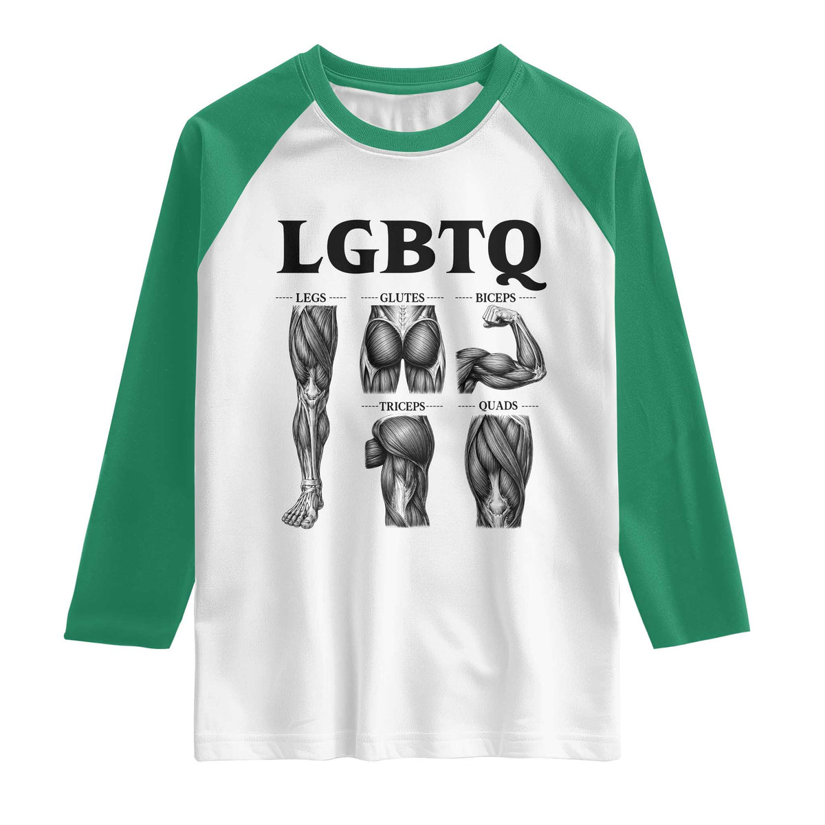 LGBTQ Acronym Funny Fitness Gym Muscle Graphic Raglan Shirt Legs Glutes Biceps Triceps Quads TS02 White Kelly Green Print Your Wear