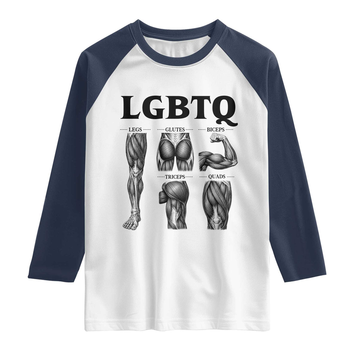 LGBTQ Acronym Funny Fitness Gym Muscle Graphic Raglan Shirt Legs Glutes Biceps Triceps Quads TS02 White Navy Print Your Wear