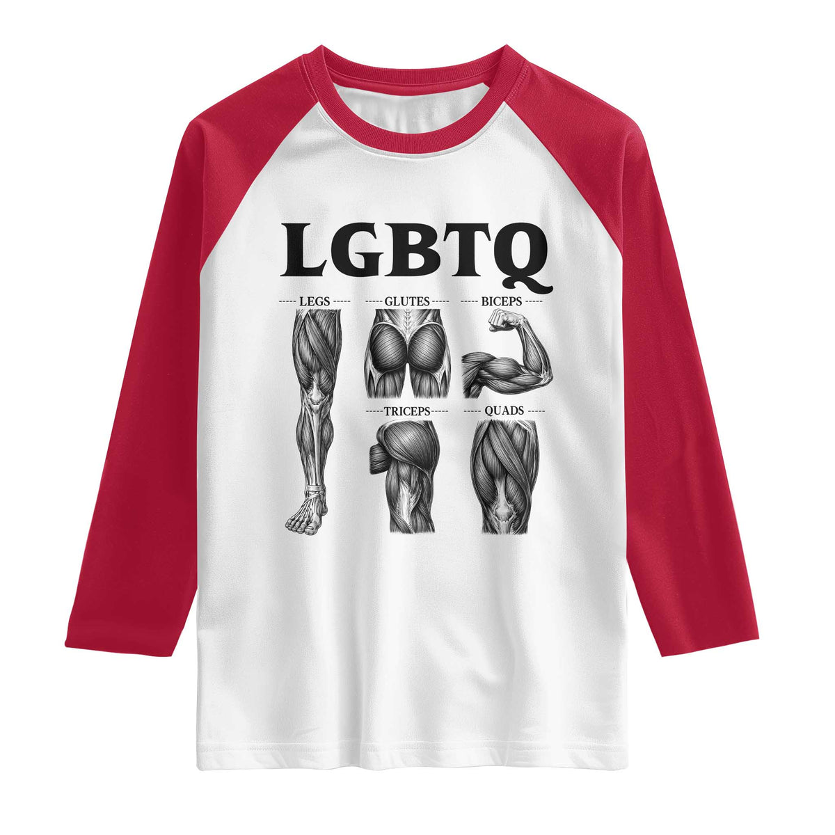 LGBTQ Acronym Funny Fitness Gym Muscle Graphic Raglan Shirt Legs Glutes Biceps Triceps Quads TS02 White Red Print Your Wear