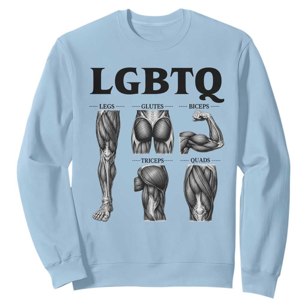 LGBTQ Acronym Funny Fitness Gym Muscle Graphic Sweatshirt Legs Glutes Biceps Triceps Quads TS02 Light Blue Print Your Wear