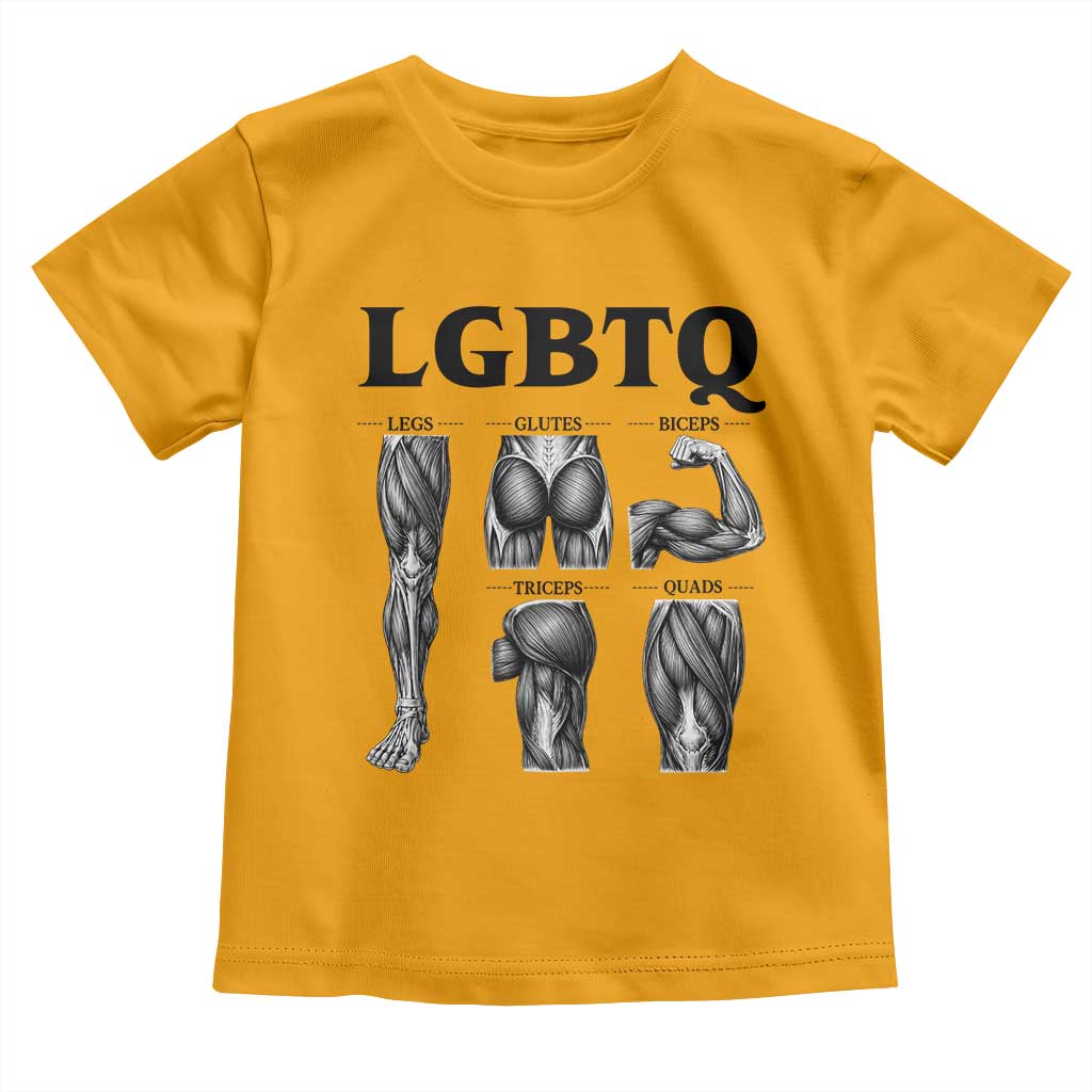 LGBTQ Acronym Funny Fitness Gym Muscle Graphic Toddler T Shirt Legs Glutes Biceps Triceps Quads TS02 Gold Print Your Wear