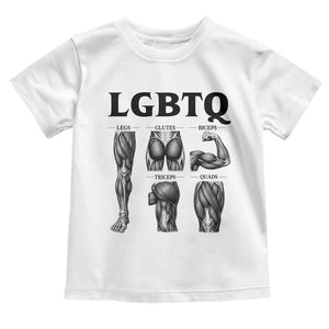 LGBTQ Acronym Funny Fitness Gym Muscle Graphic Toddler T Shirt Legs Glutes Biceps Triceps Quads TS02 White Print Your Wear