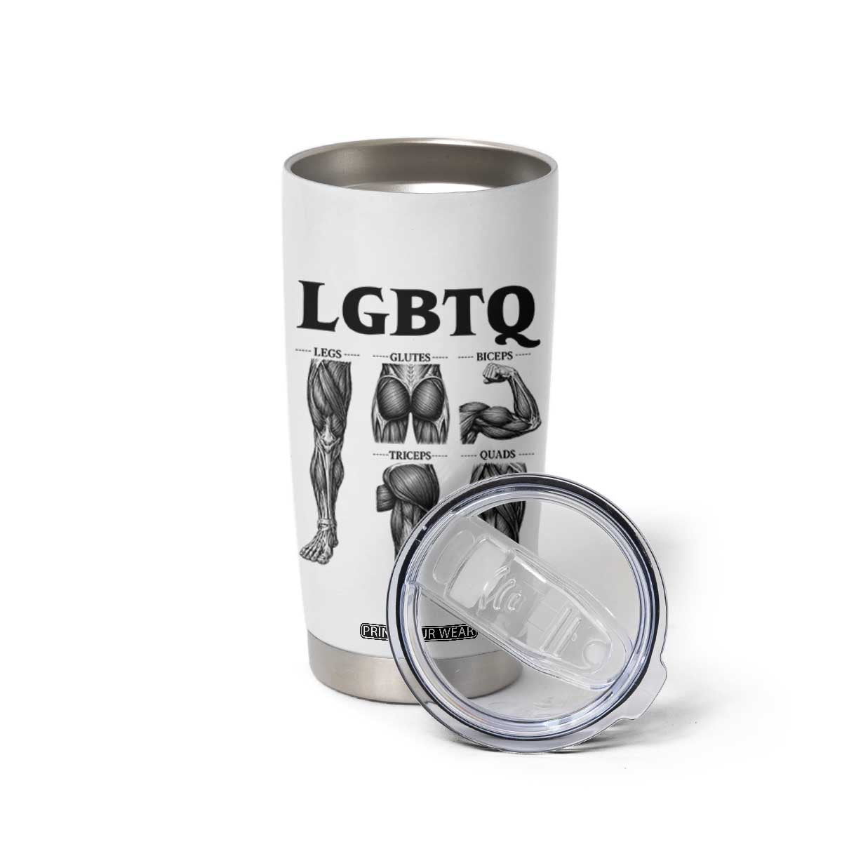 LGBTQ Acronym Funny Fitness Gym Muscle Graphic Tumbler Cup Legs Glutes Biceps Triceps Quads TS02 Print Your Wear
