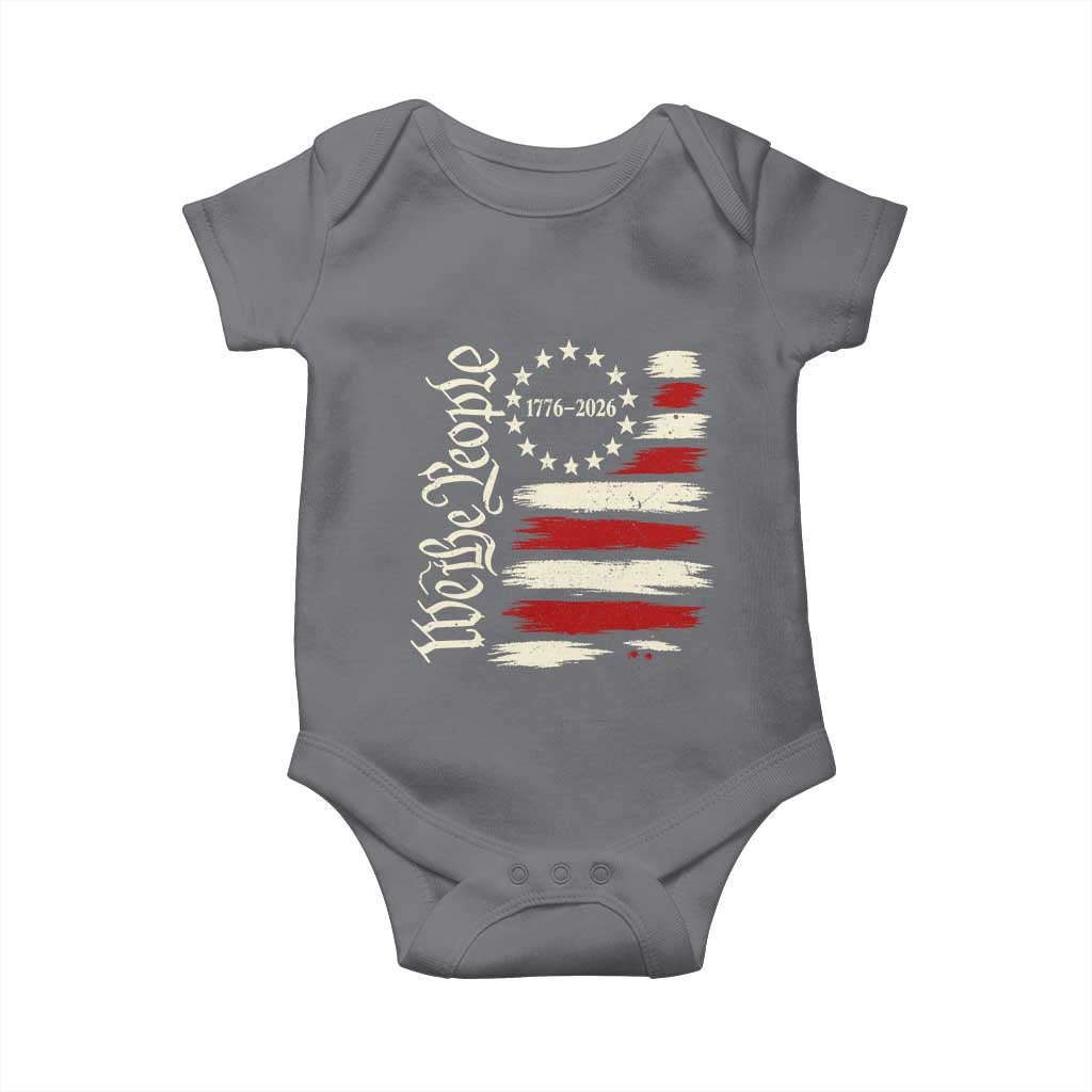 250 Years of Liberty 1776-2026 We The People Baby Onesie Distressed American Flag Patriotic Semiquincentennial 250th Anniversary TS02 Charcoal Print Your Wear