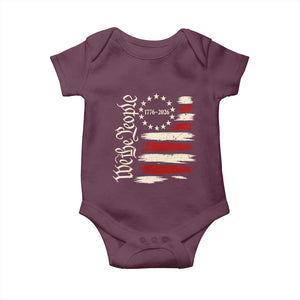 250 Years of Liberty 1776-2026 We The People Baby Onesie Distressed American Flag Patriotic Semiquincentennial 250th Anniversary TS02 Maroon Print Your Wear