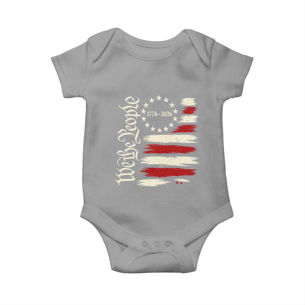250 Years of Liberty 1776-2026 We The People Baby Onesie Distressed American Flag Patriotic Semiquincentennial 250th Anniversary TS02 Sport Gray Print Your Wear